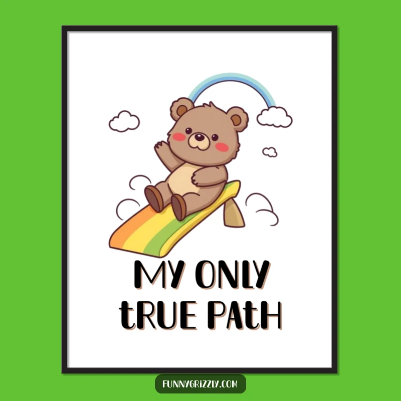 Funny Grizzly Bear Rainbow Slide Poster: Whimsical Wall Art and Hilarious Gift