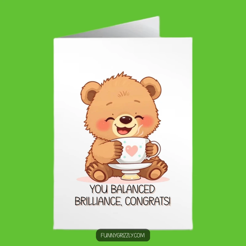 Free Printable Congrats Card: Bear Cub Teacup Balance Funny Downloadable Gift
